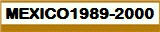 MEXICO1989-2000